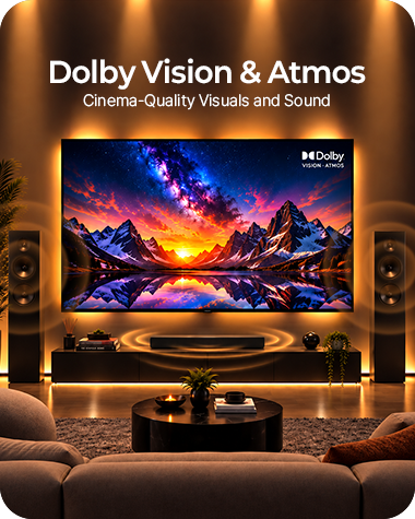 Dolby Vision & Atmos — Cinema-Quality Visuals and Sound